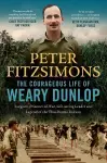 The Courageous Life of Weary Dunlop cover
