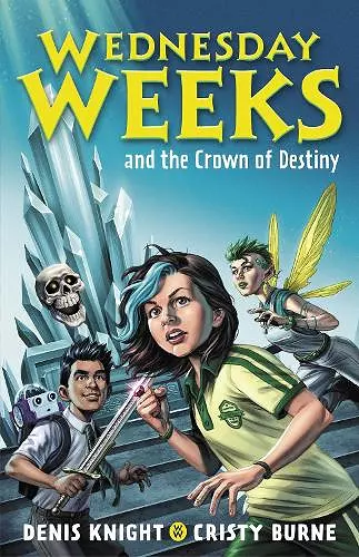 Wednesday Weeks and the Crown of Destiny cover