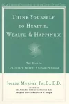 Think Yourself to Health, Wealth and Happiness cover