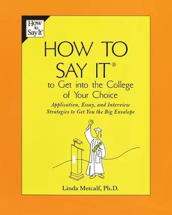 How to Say It to Get Into the College of Your Choice cover