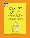 How to Say It to Get Into the College of Your Choice cover