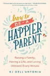 How to be a Happier Parent cover