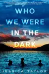 Who We Were in the Dark cover