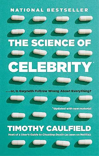 The Science Of Celebrity . . . Or Is Gwyneth Paltrow Wrong About Everything? cover