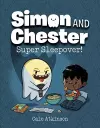 Super Sleepover (Simon and Chester Book #2) cover