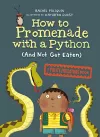 How To Promenade With A Python (and Not Get Eaten) cover