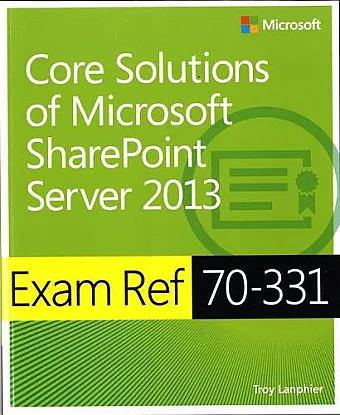 Exam Ref 70-331 Core Solutions of Microsoft SharePoint Server 2013 (MCSE) cover