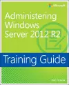 Training Guide Administering Windows Server 2012 R2 (MCSA) cover