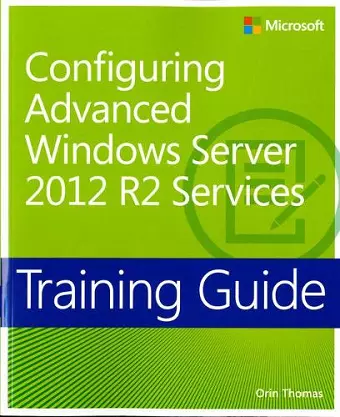 Training Guide Configuring Advanced Windows Server 2012 R2 Services (MCSA) cover