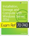 Exam Ref 70-740 Installation, Storage and Compute with Windows Server 2016 cover