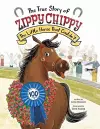 The True Story of Zippy Chippy the Little Horse that Couldn't cover