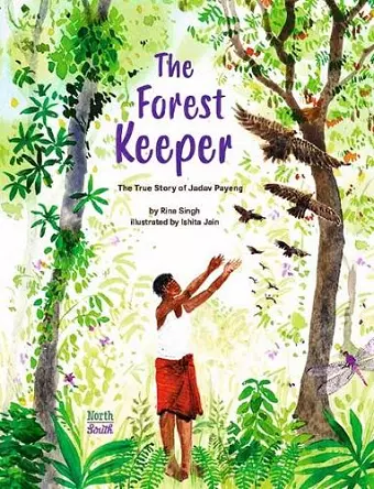 The Forest Keeper–The True Story of Jadav Payeng cover