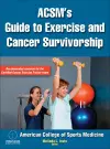ACSM's Guide to Exercise and Cancer Survivorship cover