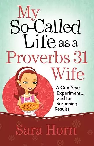 My So-Called Life as a Proverbs 31 Wife cover