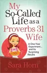 My So-Called Life as a Proverbs 31 Wife cover