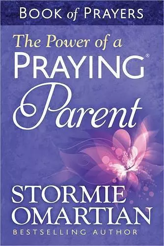 The Power of a Praying Parent Book of Prayers cover