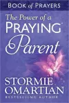 The Power of a Praying Parent Book of Prayers cover