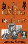 The Epic History Of Biology cover