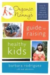 The Organic Nanny's Guide to Raising Healthy Kids cover