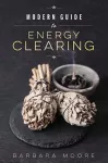 Modern Guide to Energy Clearing cover
