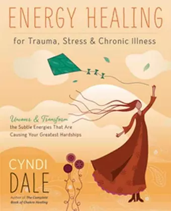 Energy Healing for Trauma, Stress and Chronic Illness cover