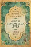 What Is Remembered Lives cover