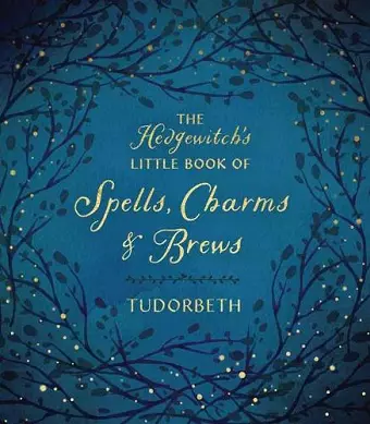 The Hedgewitch's Little Book of Spells, Charms and Brews cover