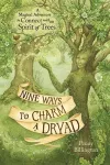 Nine Ways to Charm a Dryad cover