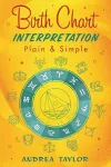 Birth Chart Interpretation Plain & Simple cover