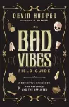 The Bad Vibes Field Guide cover