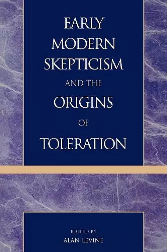 Early Modern Skepticism and the Origins of Toleration cover