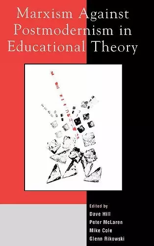 Marxism Against Postmodernism in Educational Theory cover