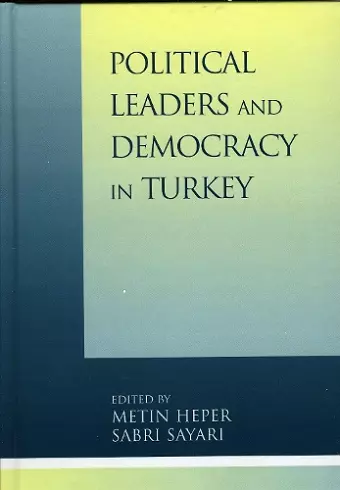 Political Leaders and Democracy in Turkey cover