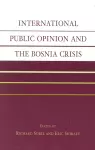 International Public Opinion and the Bosnia Crisis cover