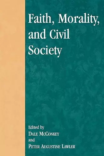 Faith, Morality, and Civil Society cover