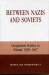 Between Nazis and Soviets cover