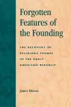 Forgotten Features of the Founding cover