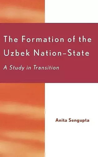 The Formation of the Uzbek Nation-State cover