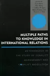 Multiple Paths to Knowledge in International Relations cover
