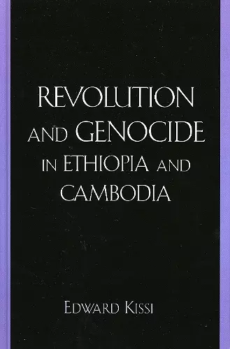 Revolution and Genocide in Ethiopia and Cambodia cover