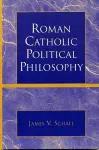 Roman Catholic Political Philosophy cover