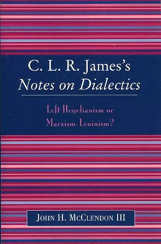 CLR James's Notes on Dialectics cover