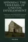 Spinning the Threads of Uneven Development cover