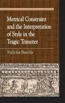 Metrical Constraint and the Interpretation of Style in the Tragic Trimeter cover