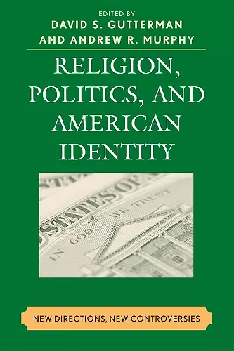 Religion, Politics, and American Identity cover