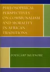 Philosophical Perspectives on Communalism and Morality in African Traditions cover