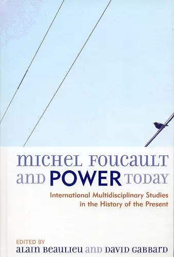 Michel Foucault and Power Today cover