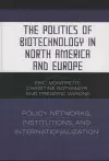The Politics of Biotechnology in North America and Europe cover