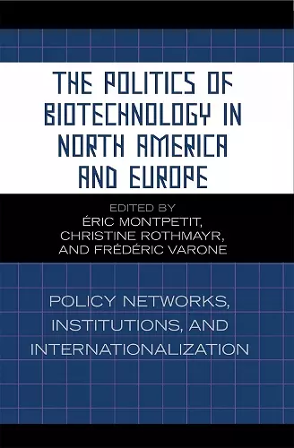 The Politics of Biotechnology in North America and Europe cover