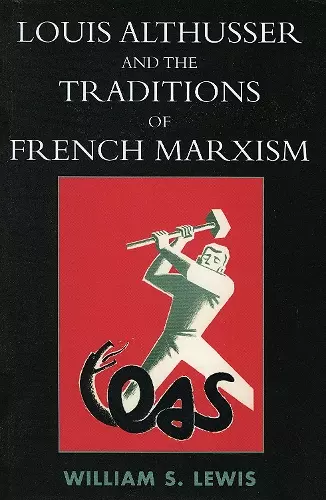 Louis Althusser and the Traditions of French Marxism cover